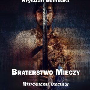 Braterstwo mieczy. Mroczne czasy
