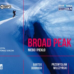 Broad Peak. Niebo i piekło (Audiobook)