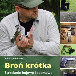 Broń krótka. Strzelanie bojowe i sportowe z pistoletu