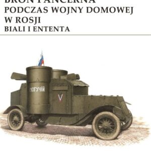 Broń pancerna podczas wojny domowej w Rosji. Biali i Ententa