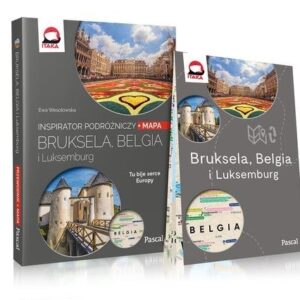 Bruksela, Belgia i Luksemburg Inspirator podróżniczy
