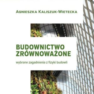 Budownictwo zrównoważone. Wybrane zagadnienia z fizyki budowli