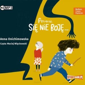 Bulbes i Hania Papierek Prawie się nie boję...
	 (Audiobook)