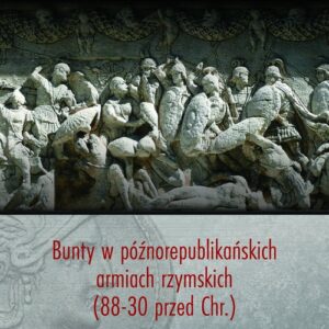 Bunty w późnorepublikańskich armiach rzymskich (88-30 przed Chr.)