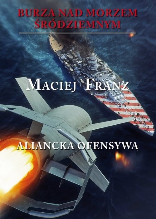 Burza nad Morzem Śródziemnym TIV. Aliancka ofensywa