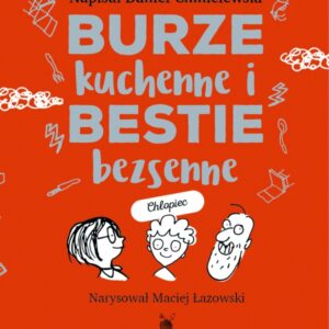 Burze kuchenne i bestie bezsenne. dla chłopców