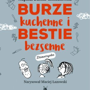 Burze kuchenne i bestie bezsenne. dla dziewczynek