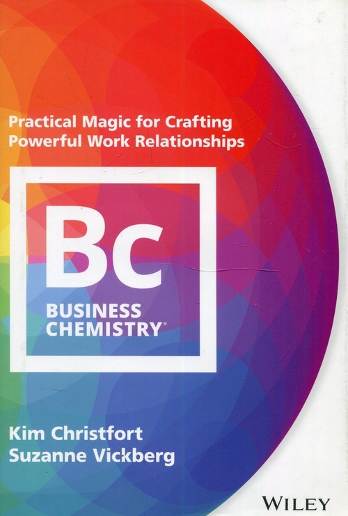 Business Chemistry: Practical Magic for Crafti