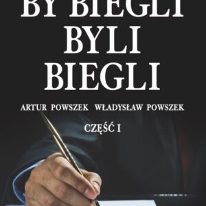 By biegli byli biegli Część 1. Poradnik dla biegłych sądowych i prawników
