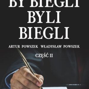 By biegli byli biegli Część 2. Poradnik dla biegłych sądowych i prawników
