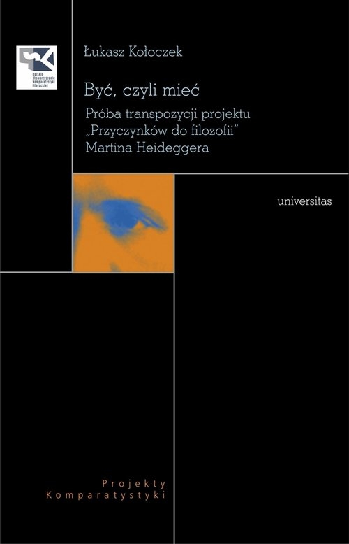 Być, czyli mieć. Próba transpozycji projektu "Przyczynków do filozofii" Martina Hedeggera