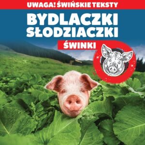 Bydlaczki słodziaczki Świnki