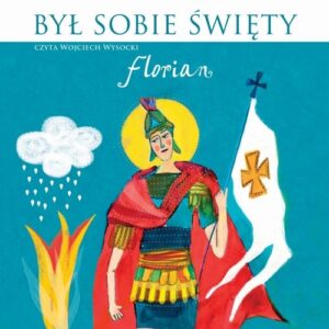 Był sobie Święty Florian (audiobook)