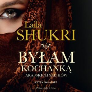 Byłam kochanką arabskich szejków (Audiobook)
