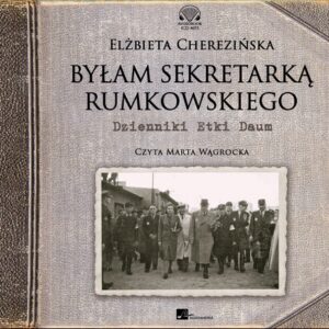 Byłam sekretarką Rumkowskiego (Audiobook)