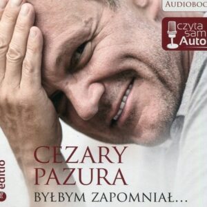 Byłbym zapomniał (Audiobook)