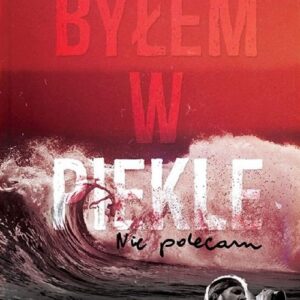 Byłem w piekle Nie polecam. Opowieść o nawróceniu z Ryśkiem Riedlem w tle