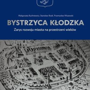 Bystrzyca Kłodzka. Zarys rozwoju miasta na przestrzeni wieków