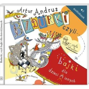 Bzdurki czyli bajki dla dzieci(i)innych. Audiobook