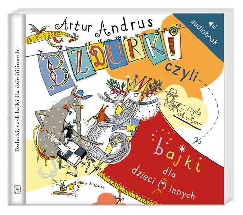 Bzdurki czyli bajki dla dzieci(i)innych. Audiobook