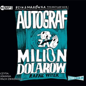 Bzik & Makówka przedstawiają: Autograf za milion dolarów (Audiobook)