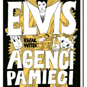 Bzik & Makówka przedstawiają: Elvis i Agenci Pamięci