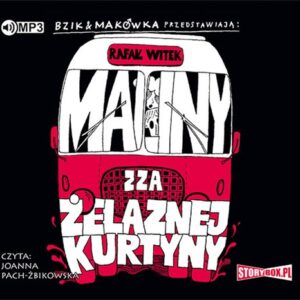 Bzik & Makówka przedstawiają: Maliny zza żelaznej kurtyny (Audiobook)
