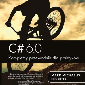 C# 6.0 Kompletny przewodnik dla praktyków