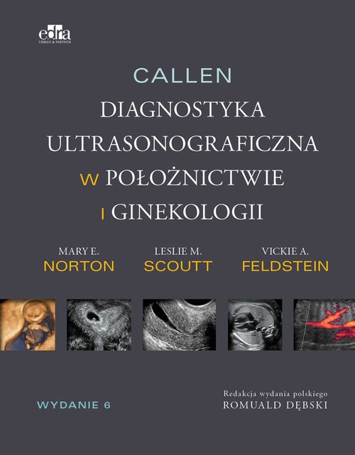 Callen. Diagnostyka ultrasonograficzna w ginekologii i położnictwie. Tom 1
