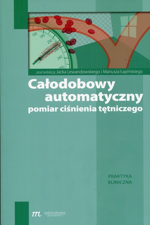Całodobowy automatyczny pomiar ciśnienia tętniczego. Praktyka kliniczna