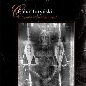 Całun turyński. Fotografia Niewidzialnego