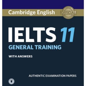 Cambridge IELTS 11 General Training Students Book with answers with Audio