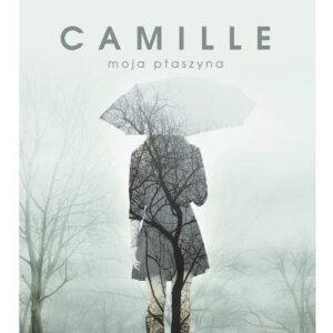 Camille moja ptaszyna