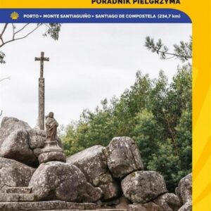 Camino Portugalskie Centralne. Poradnik pielgrzyma