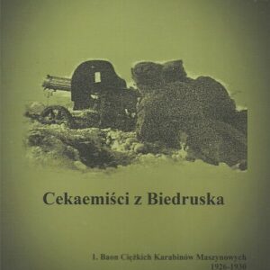 Cekaemiści z Biedruska. 1. Baon Cięzkich Karabinów Maszynowych 1926-1930
