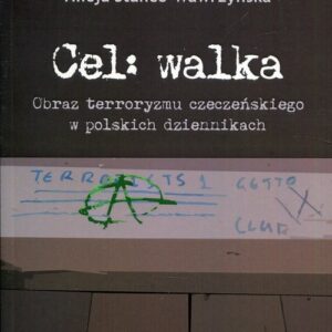 Cel Walka Obraz terroryzmu czeczeńskiego w polskich dziennikach