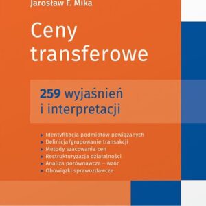 Ceny transferowe. 259 wyjaśnień i interpretacji