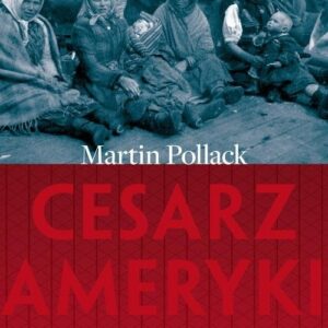 Cesarz Ameryki. Wielka ucieczka z Galicji