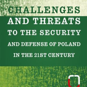 Challenges and threats to the security and defense of Poland in the 21st century