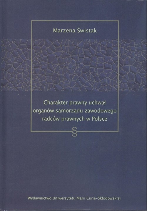 Charakter prawny uchwał organów samorządu zawodowego radców prawnych w Polsce