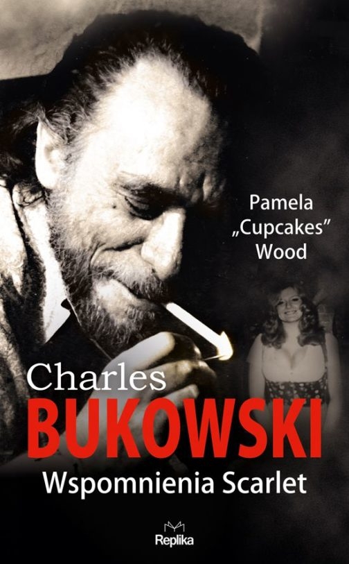 Charles Bukowski.. Wspomnienia Scarlet