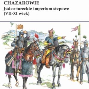 Chazarowie. Judeo-tureckie imperium stepowe..