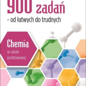 Chemia w szkole podstawowej. 900 zadań OE