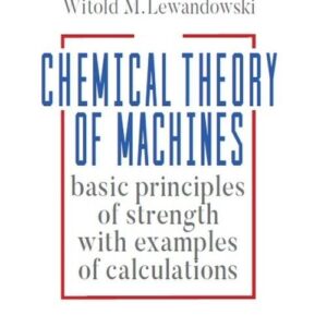 Chemical Theory of Machines. basic principles of strength with examples od calculations