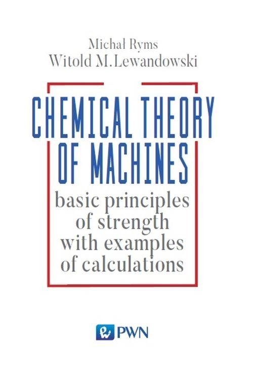 Chemical Theory of Machines. basic principles of strength with examples od calculations