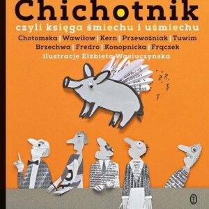 Chichotnik czyli księga śmiechu i uśmiechu