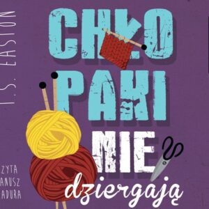 Chłopaki nie dziergają (Audiobook)
