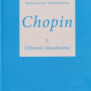 Chopin 2 Uchwycić nieuchwytne
