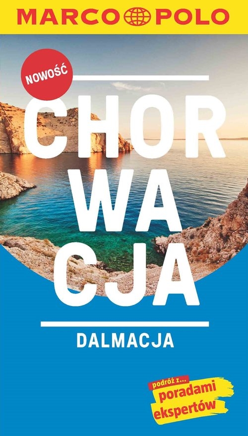 Chorwacja, Dalmacja. Podróż z poradami ekspertów