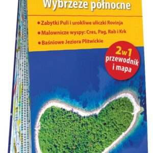 Chorwacja Wybrzeże północne; laminowany map&guide XL (2w1: przewodnik i mapa). 2w1: przewodnik i mapa